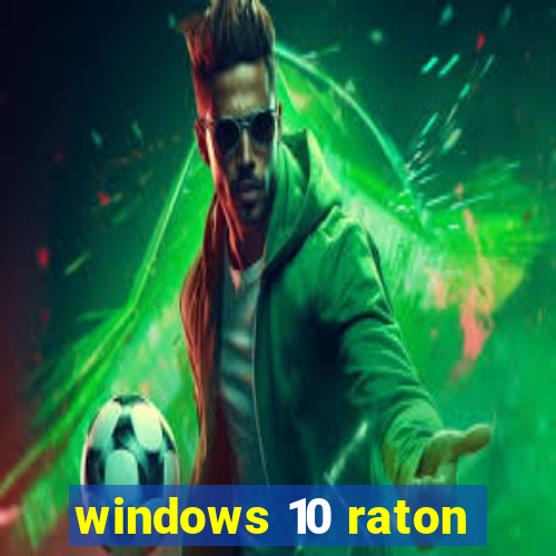 windows 10 raton